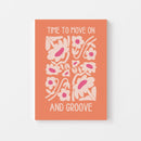 Time to move on and groove