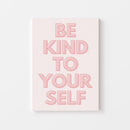 Be Kind To Yourself Quote Poster