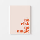 No risk no magic