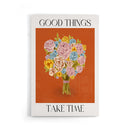 Good things take Time Poster
