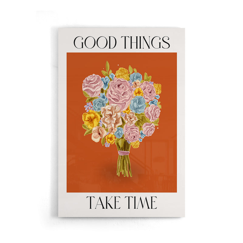 Good things take Time Poster
