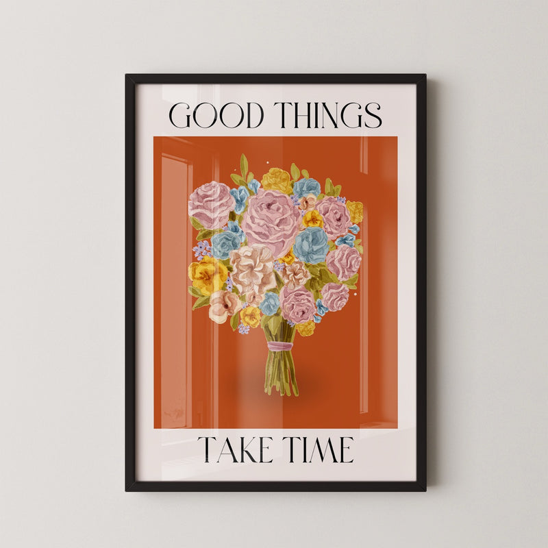 Good things take Time Poster