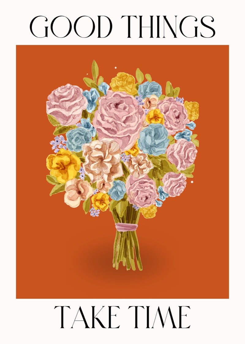 Good things take Time Poster