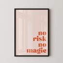 No risk no magic
