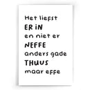 Gade Thuus maar Effe Poster I Walljar.com I Canvas I poster I Acrylglas I Toilet I Badkamer I Typografie I Quotes I