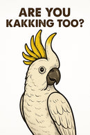 Geef je toilet interieur een dosis humor met deze opvallende poster met de tekst: “Are you kakking too?”. met een kakketoe afgebeeld.