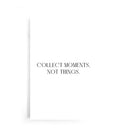 Collect Moments, Not Things