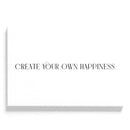Create Your Own Happiness