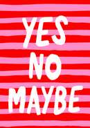 Yes no maybe