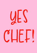 Yes Chef!