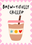 Brew-tifully chilled