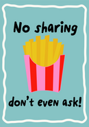 No Sharing don't even ask