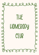 The Homebody club