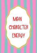 Main Character Energy