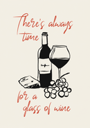 There’s Always Time for a Glass of Wine – Een wijnfles, wijnglas, druiven en kaas in zwart lijnwerk met rode kalligrafie.