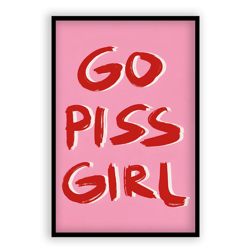 Go Piss Girl Quote