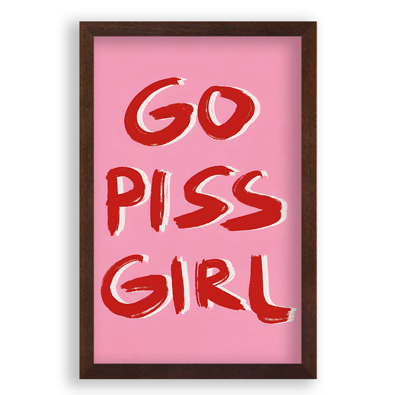 Go Piss Girl Quote