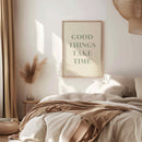 GoodThingsTakeTimeQuotePoster