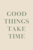 GoodThingsTakeTimeQuotePoster