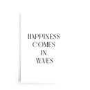 Happiness Comes In Waves