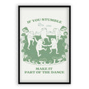 If You Stumble Make It Part Of The Dance Frogs