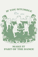 If You Stumble Make It Part Of The Dance Frogs