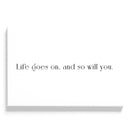 Life Goes On And So Will You