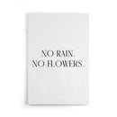 Pas de pluie. Pas de fleurs.