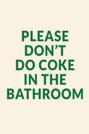 Please don't do coke in the bathroom poster grappige poster voor in de badkamer. Interieur wanddecoratie bij walljar