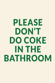 Please don't do coke in the bathroom poster grappige poster voor in de badkamer. Interieur wanddecoratie bij walljar