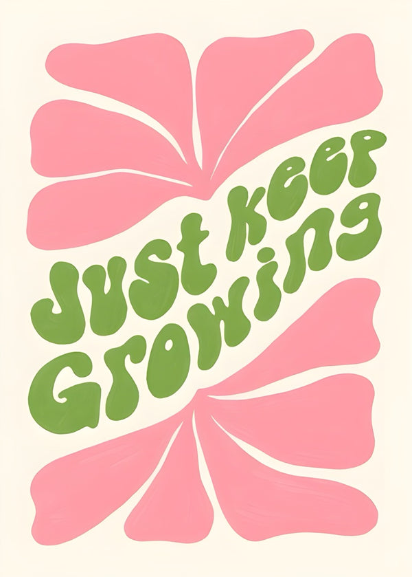 Just Keep Growing Poster