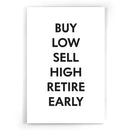 Buy low, sell high. Retire early.