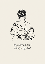 Be Gentle with Your Mind, Body, Soul – Zacht Lijnwerk – Een elegante vrouw in zwart lijnwerk met de woorden Be Gentle with Your Mind, Body, Soul op crème.