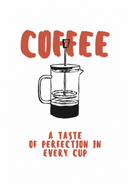 Coffee – A Taste of Perfection in Every Cup – Een zwarte koffiepers met rode Coffee letters en A taste of perfection in every cup tekst op wit.