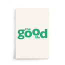 The Good Life - Walljar