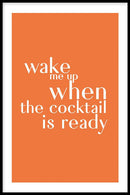Wake Me Up When The Cocktail Is Ready - Walljar