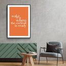 Wake Me Up When The Cocktail Is Ready - Walljar
